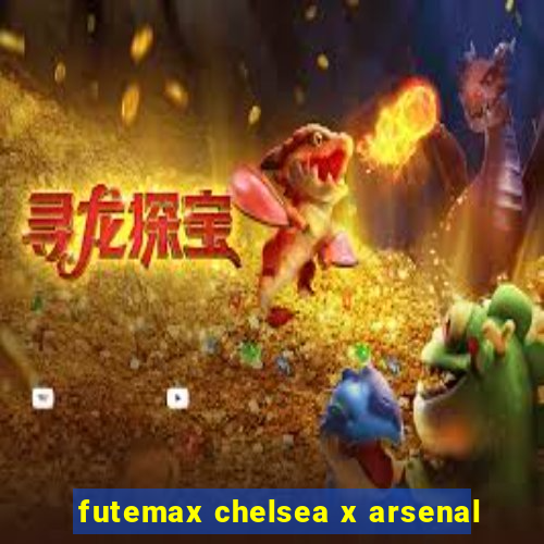 futemax chelsea x arsenal